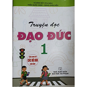 Truyện Đọc Đạo Đức 1 ( dùng chung cho Các Bộ SGK Hiện Hành)