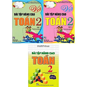 Bài Tập Nâng Cao Toán Lớp 2 - Combo 3 Cuốn - Biên Soạn Theo Chương Trình GDPT Mới - Hồng Ân - An An