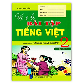 Sách - Vở Ô Li Bài Tập Tiếng Việt 2 - Quyển 1 (Biên Soạn Theo SGK Kết Nối Tri Thức Với Cuộc Sống)