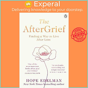 Sách - The AfterGrief : Finding a Way to Live After Loss by Hope Edelman (UK edition, paperback)
