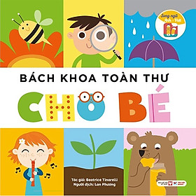 Sách Bách Khoa Toàn Thư Cho Bé - Song Ngữ Anh Việt