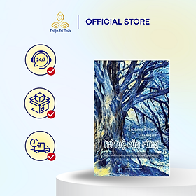 Trí tuệ của rừng - Khám phá trí thông minh và ngôn ngữ của loài cây - Tuệ Minh Võ Văn Ba