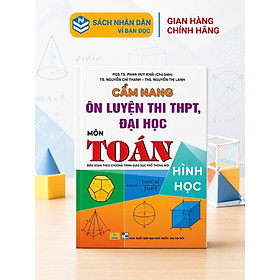 Sách - Cẩm Nang Ôn Luyện Thi THPT, Đại Học Môn Toán - Hình Học - Biên soạn theo chương trình GDPT mới - ndbooks