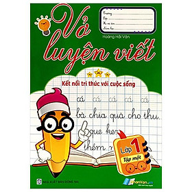 Vở Luyện Viết Lớp 1 - Tập 1 (Kết Nối Tri Thức Với Cuộc Sống)