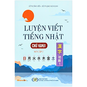 Luyện Viết Tiếng Nhật - Chữ Kanji - Sơ Cấp - Tập 1