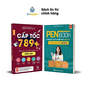 [Download Sách] Combo Sách PENBOOK + Cấp tốc 789+ môn Văn luyện đề, tổng ôn thi THPT QG 2022 - Nhà sách Ôn luyện