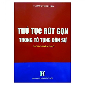 Thủ Tục Rút Gọn Trong Tố Tụng Dân Sự ( Sách Chuyên Khảo)