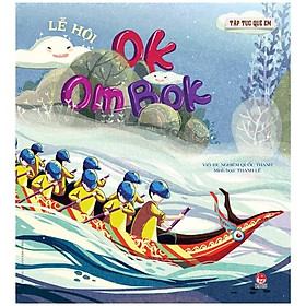 Hình ảnh Tập Tục Quê Em - Lễ Hội Ok Om Bok (Tái Bản 2022)