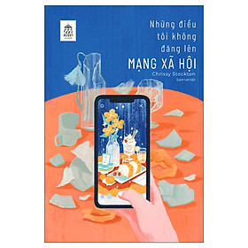 Sách Những Điều Tôi Không Đăng Lên Mạng Xã Hội