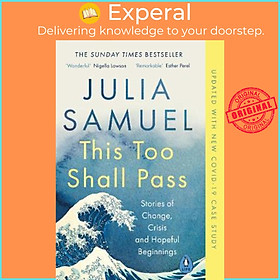 Sách - This Too Shall Pass : Stories of Change, Crisis and Hopeful Beginnings by Julia Samuel (UK edition, paperback)
