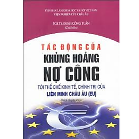 Tác động của khủng hoảng nợ công tới thể chế kinh tế, chính trị của liên minh châu Âu (EU)