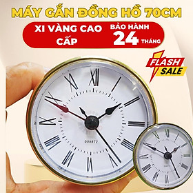 Mua Bộ Máy Đồng Hồ Gắn Đồng Hồ Để Bàn Gỗ/Kính – Đường Kính 70cm – Xi Vàng Cao Cấp – Bảo Hành 2 Năm