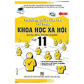 Hướng Dẫn Ôn Thi Tổ Hợp Khoa Học Xã Hội - Lớp 11