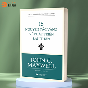 John C.Maxwell15 nguyên tắc vàng về phát triển bản thân (tái bản 2018) - Bản Quyền