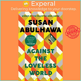 Sách - Against the Loveless World - Winner of the Palestine Book Award by Susan Abulhawa (UK edition, paperback)