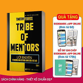 Lời Khuyên Từ Những Nhà Cố Vấn Hàng Đầu Thế Giới – Tribe Of Mentors (Tập 1)