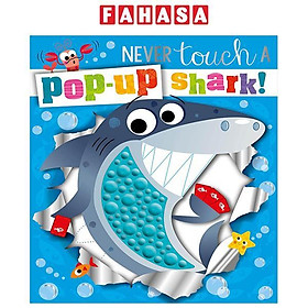 Sách ngoại văn: Never Touch A Pop-Up Shark! - MAKE BELIEVE IDEAS LTD