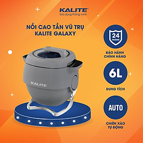 Nồi cao tần vũ trụ Kalite Galaxy, chiên xào đa năng, dung tích 6L, công suất 2000W, chế độ đảo tự động, nấu chậm chân không, nấu cơm, bảng điều khiển tiếng Việt, Hàng Chính Hãng