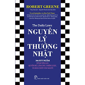 Nguyên Lý Thường Nhật - 366 Suy Ngẫm Về Quyền Lực, Quyến Rũ, Làm Chủ, Chiến Lược, Và Bản Chất Con Người - TRE