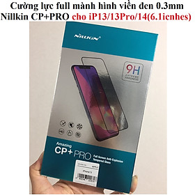 [iP13; 13Pro; iP14] Cường lực full màn hình viền đen 0.3mm cho 13-14 6.1inches Nillkin Amazing CP+PRO _ Hàng chính hãng