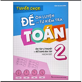 Tuyển Chọn Đề Ôn Luyện Và Tự Kiểm Tra Toán 2