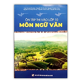 Hình ảnh Sách - Ôn Tập Thi Vào Lớp 10 Môn Ngữ Văn (NgọcHà)