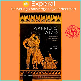Sách - Warriors' Wives - Ancient Greek Myth and Modern Experience by Dr Emma Bridges (UK edition, hardcover)
