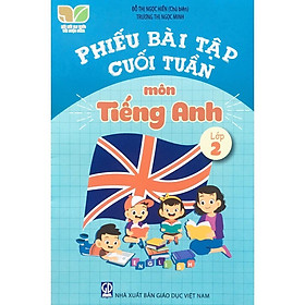 Sách Phiếu bài tập cuối tuần môn Tiếng Anh lớp 2