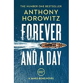 Sách - Forever and a Day : the explosive number one bestselling new James Bo by Anthony Horowitz (UK edition, paperback)