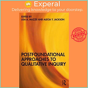 Sách - Postfoundational Approaches to Qualitative Inquiry by Lisa A. Mazzei (UK edition, paperback)