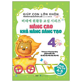 Hình ảnh Giúp Con Lớn Khôn 4 - Nâng Cao Khả Năng Sáng Tạo