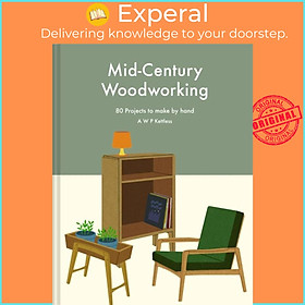 Sách - Mid-Century Woodworking Pattern Book - 80 projects to make by hand by A.W.P. Kettless (UK edition, hardcover)