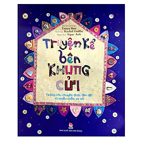 [Download Sách] Truyện Kể Bên Khung Cửi: Những Câu Chuyện Được Đan Dệt Từ Nhiều Chốn Xa Xôi