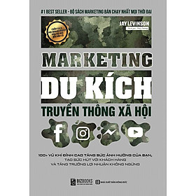 Marketing Du Kích truyền thông xã hội: 100+ VŨ KHÍ ĐỈNH CAO – Bản Quyền