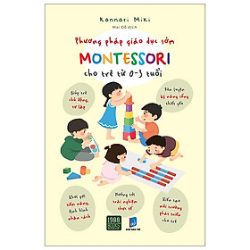 Phương pháp giáo dục sớm Montessori cho trẻ từ 0-3 tuổi