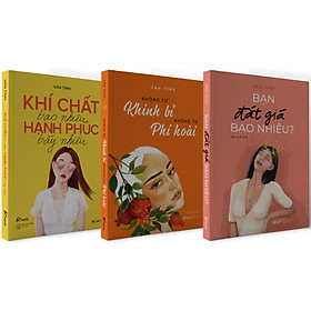 [Download Sách] Combo 3 Cuốn “Bạn Đắt Giá Bao Nhiêu? + Khí Chất Bao Nhiêu, Hạnh Phúc Bấy Nhiêu + Không Tự Khinh Bỉ, Không Tự Phí Hoài”