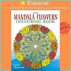 Sách - The Mandala Flowers Colouring Book by David Woodroffe (UK edition, paperback)