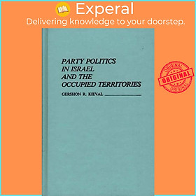 Sách - Party Politics in Israel and the Occupied Territories by Gershon Kieval (UK edition, hardcover)