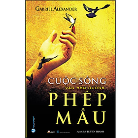 Cuộc sống vẫn còn những phép mầu