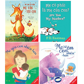 [Download Sách] Combo Picture Book Song Ngữ Mẹ Yêu Con Nhiều Hơn+Mẹ Sẽ Ôm Con Nhiều Hơn+Mẹ Có Phải Là Mẹ Của Con?+Dù Sao Đi Nữa Mẹ Vẫn Yêu Con