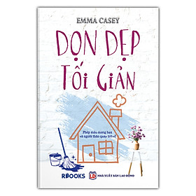 Dọn Dẹp Tối Giản - Phép Màu Mang Bạn Và Người Thân Quay Trở Về