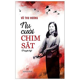 Nụ Cười Chim Sắt - Truyện Ký