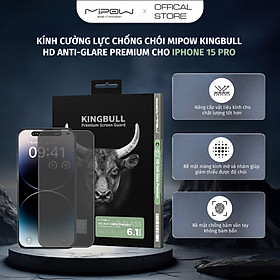 Kính cường lực chống chói MIPOW KINGBULL 2.5D HD Anti-Glare Premium cho iPhone 15 Series - Hàng chính hãng