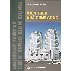 Ảnh bìa Nguyên Lý Thiết Kế Kiến Trúc Nhà Dân Dụng, Kiến Trúc Nhà Công Cộng (Tái bản)