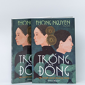 Trạm đọc | trống đồng - tiểu thuyết lịch sử về hai bà trưng