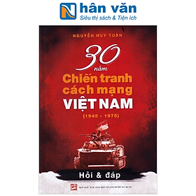 Hình ảnh 30 Năm Chiến Tranh Cách Mạng Việt Nam (1945-1975)