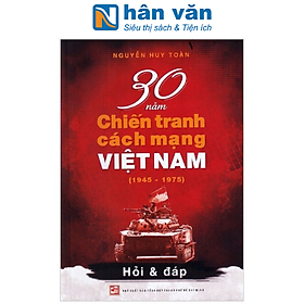 30 Năm Chiến Tranh Cách Mạng Việt Nam (1945-1975)