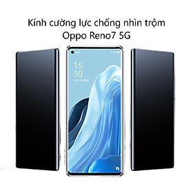 Mua Kính cường lực cho Oppo Reno 7 5G nhám Chống vân tay/ Chống nhìn trộm/ Full màn hình/ Không viền màu/ Ốp trong chống sốc