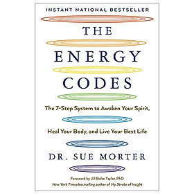 The Energy Codes: The 7-Step System to Awaken Your Spirit, Heal Your Body, and Live Your Best Life