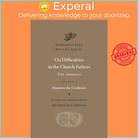 Sách - On Difficulties in the Church Fathers: The Ambigua by Maximos the Confessor (UK edition, hardcover)